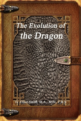 The Evolution of the Dragon by Smith, M. a.