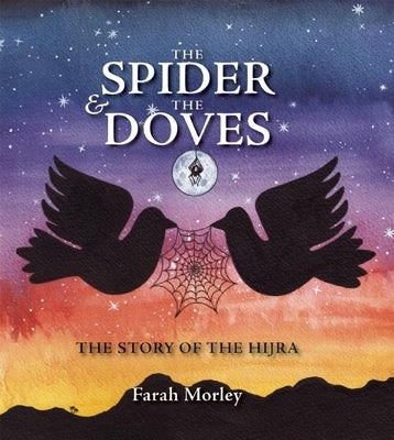The Spider & the Doves: The Story of the Hijra by Morley, Farah