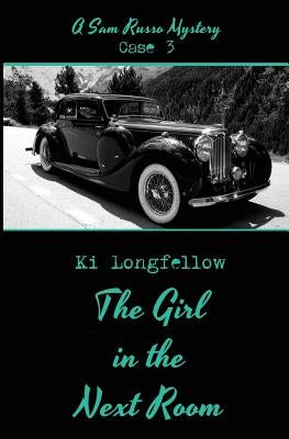 The Girl in the Next Room: A Sam Russo Mystery by Longfellow, Ki