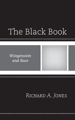 The Black Book: Wittgenstein and Race by Jones, Richard A.