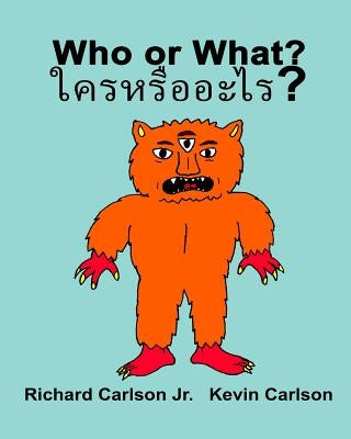 Who or What?: Children's Picture Book English-Thai (Bilingual Edition) by Carlson, Kevin