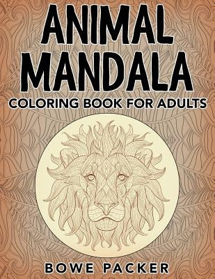 Animal Mandala: Coloring Book For Adults by Packer, Bowe