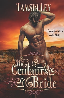 The Centaur's Bride: A Mates for Monsters Novella by Ley, Tamsin