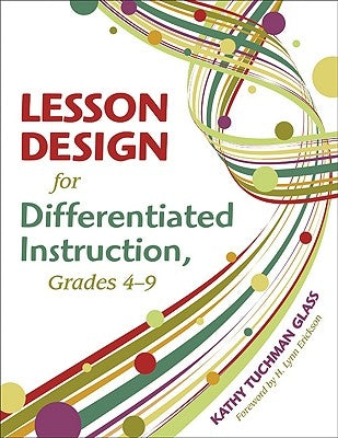 Lesson Design for Differentiated Instruction, Grades 4-9 by Glass, Kathy Tuchman
