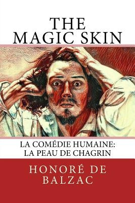 The Magic Skin: La Comédie Humaine: La Peau de Chagrin by Marriage, Ellen
