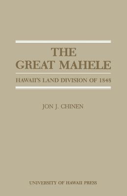 The Great Mahele by Chinen, Jon J.