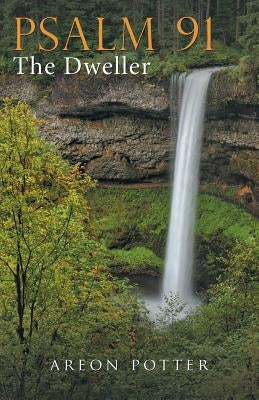 Psalm 91: The Dweller by Potter, Areon