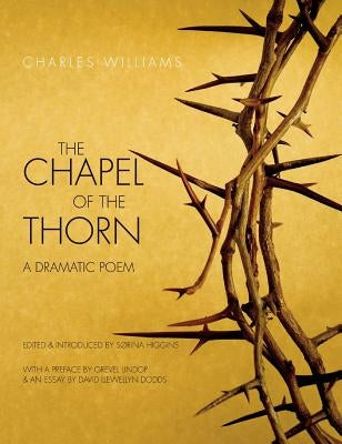Chapel of the Thorn: A Dramatic Poem by Williams, Charles