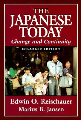 Japanese Today: Change and Continuity, Enlarged Edition by Reischauer, Edwin O.