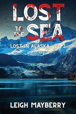 Lost to the Sea: A Cozy Mystery by Mayberry, Leigh