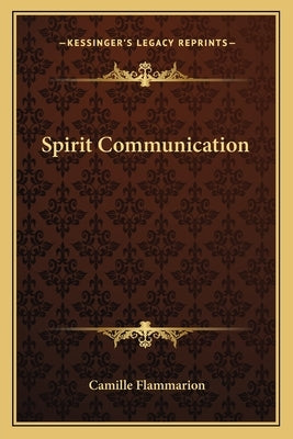 Spirit Communication by Flammarion, Camille