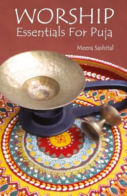 WORSHIP Essentials For Puja by Sashital, Meera