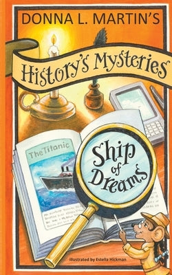 History's Mysteries: Ship of Dreams by Martin, Donna L.