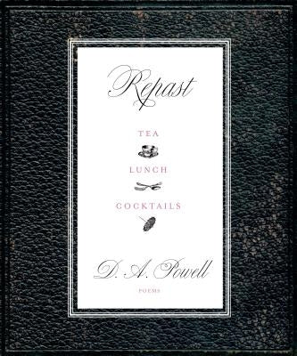 Repast: Tea, Lunch, Cocktails by Powell, D. A.