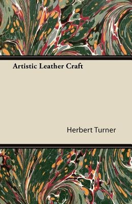 Artistic Leather Craft by Turner, Herbert