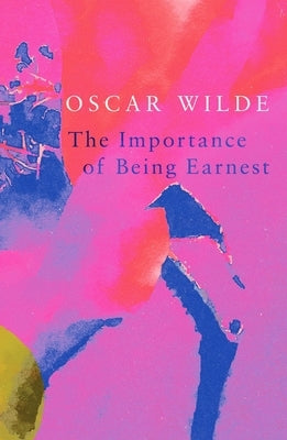 The Importance of Being Earnest (Legend Classics) by Wilde, Oscar