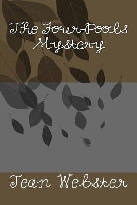 The Four-Pools Mystery by Jean Webster