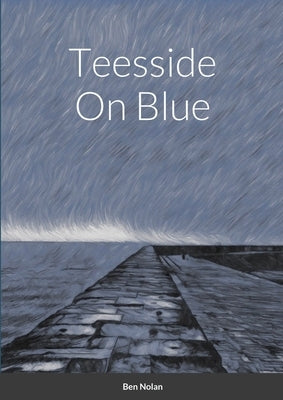 Teesside On Blue by Nolan, Ben