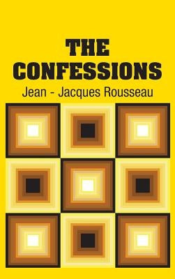 The Confessions by Rousseau, Jean -. Jacques