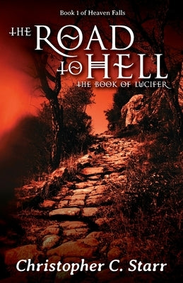 The Road to Hell: The Book of Lucifer by Starr, Christopher C.