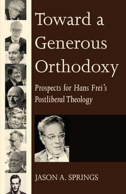 Toward a Generous Orthodoxy by Springs, Jason A.