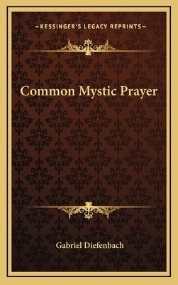 Common Mystic Prayer by Diefenbach, Gabriel