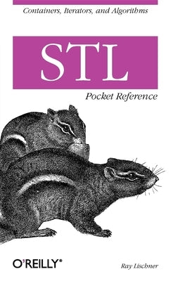 STL Pocket Reference by Lischner, Ray