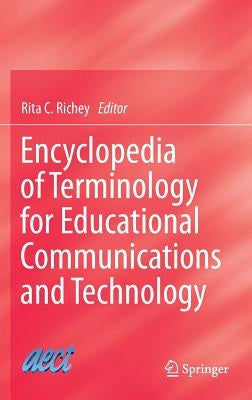 Encyclopedia of Terminology for Educational Communications and Technology by Richey, Rita C.