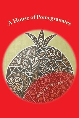 A House of Pomegranates by Wilde, Oscar