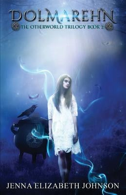 Dolmarehn: Otherworld Trilogy (Book Two) by Johnson, Jenna Elizabeth