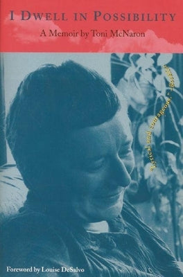 I Dwell in Possibility: A Memoir by McNaron, Toni