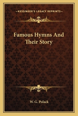 Famous Hymns And Their Story by Polack, W. G.