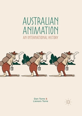 Australian Animation: An International History by Torre, Dan