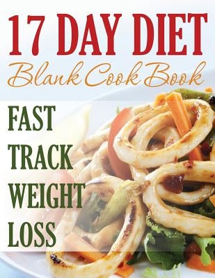17 Day Diet Blank Cookbook by Speedy Publishing LLC