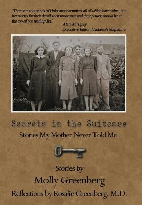 Secrets in the Suitcase: Stories My Mother Never Told Me by Greenberg M. D., Molly And Rosalie