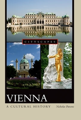 Vienna: A Cultural History by Parsons, Nicholas