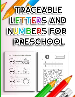 Traceable Letters and Numbers for Preschool: Handwriting Practice Tracing Alphabet and Number Coloring Books for Kindergarten Kids Ages 3-5 Years - AB by Publication, Coloring Crafts