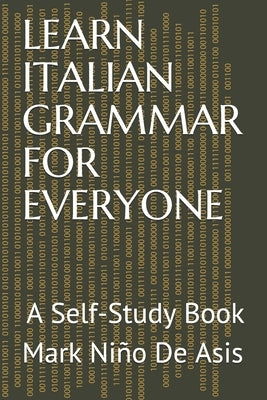 Learn Italian Grammar for Everyone: A Self-Study Book by de Asis, Mark Niño