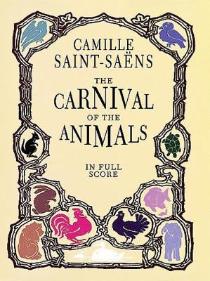The Carnival of the Animals in Full Score by Saint-Saëns, Camille