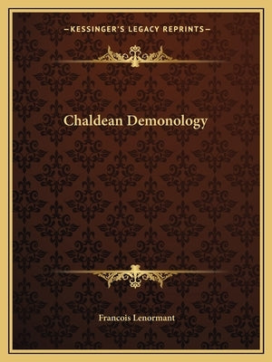 Chaldean Demonology by Lenormant, Francois