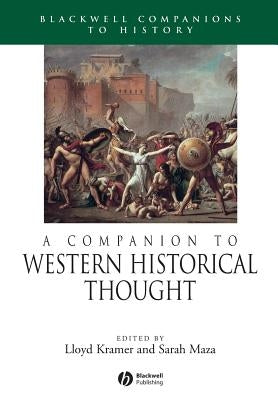 A Companion to Western Historical Thought by Kramer, Lloyd