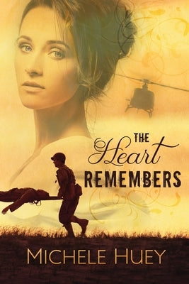 The Heart Remembers by Huey, Michele
