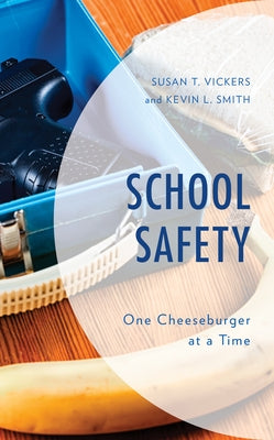 School Safety: One Cheeseburger at a Time by Vickers, Susan T.
