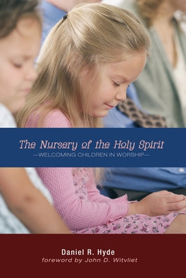 The Nursery of the Holy Spirit by Hyde, Daniel R.