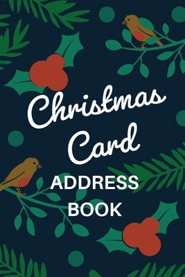Christmas Card Address Book: Holiday Card Organizer Tracker For Cards Sent and Received, Christmas Gift List Organizer, Mailing Logbook, Card Suppl by Rother, Teresa