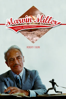 Marvin Miller, Baseball Revolutionary by Burk, Robert F.