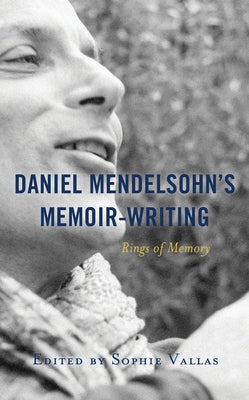 Daniel Mendelsohn's Memoir-Writing: Rings of Memory by Vallas, Sophie
