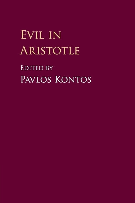 Evil in Aristotle by Kontos, Pavlos