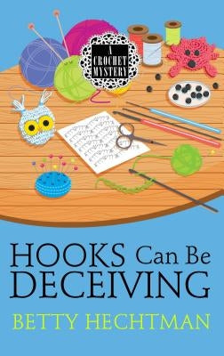 Hooks Can Be Deceiving by Hechtman, Betty