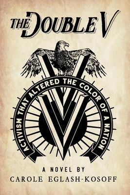 The Double V - a novel by Eglash-Kosoff, Carole